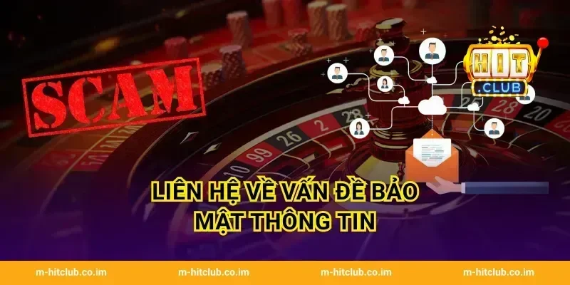 Liên hệ về vấn đề bảo mật thông tin