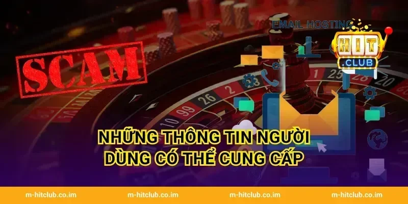Những thông tin người dùng có thể cung cấp