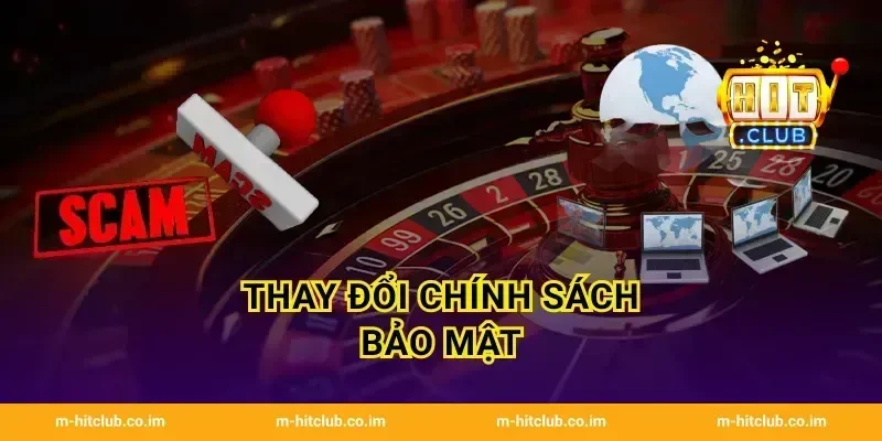 Thay đổi Chính sách bảo mật