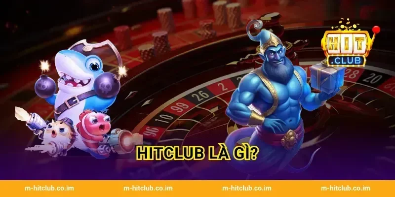 HitClub là gì?
