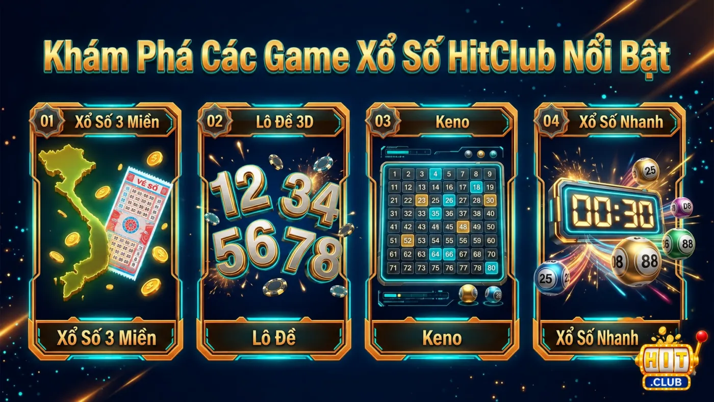 Khám Phá Các Game Xổ Số HitClub Nổi Bật