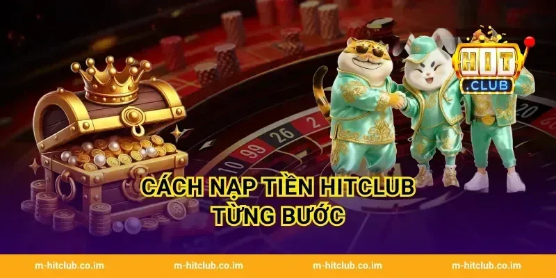 Cách nạp tiền HitClub từng bước
